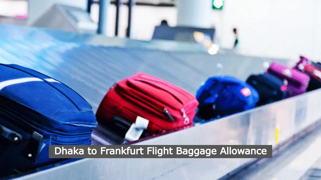 Dhaka to Frankfurt Flight Baggage Allowance