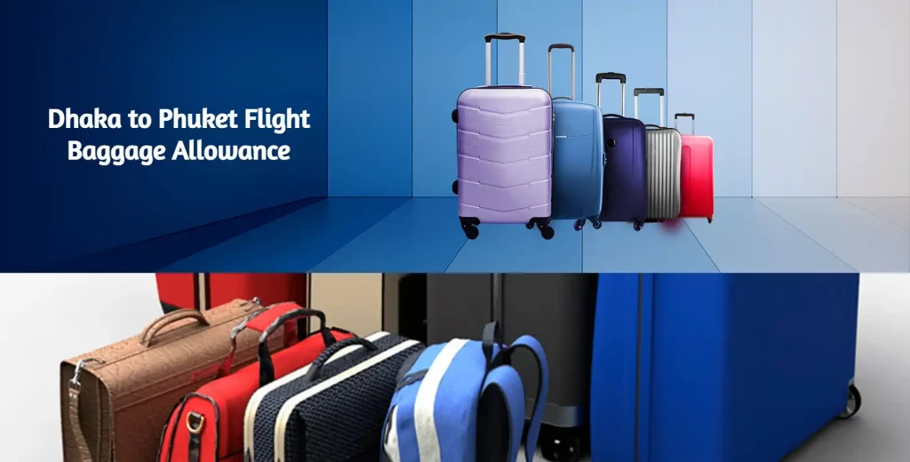 Dhaka to Phuket Flight Baggage Allowance