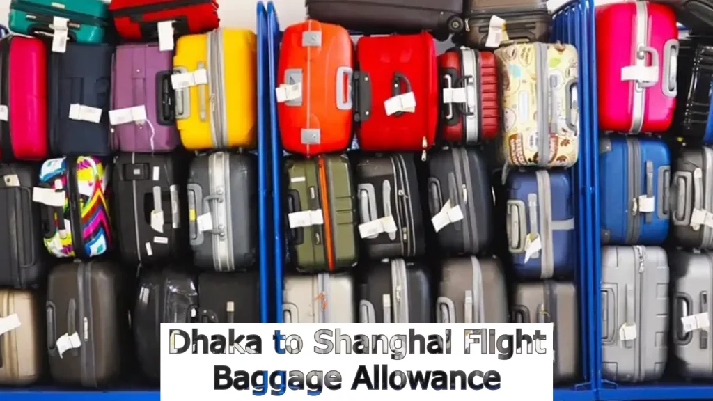Dhaka to Shanghai Flight Baggage Allowance